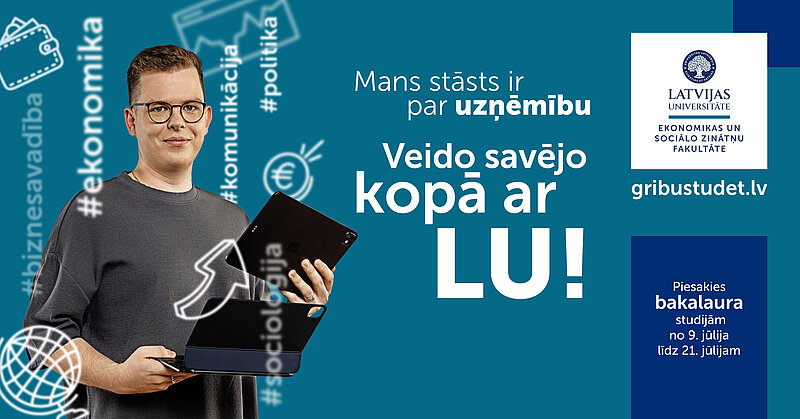 Veido savas karjeras veiksmes stāstu – nāc studēt LU Ekonomikas un sociālo zinātņu fakultātē!